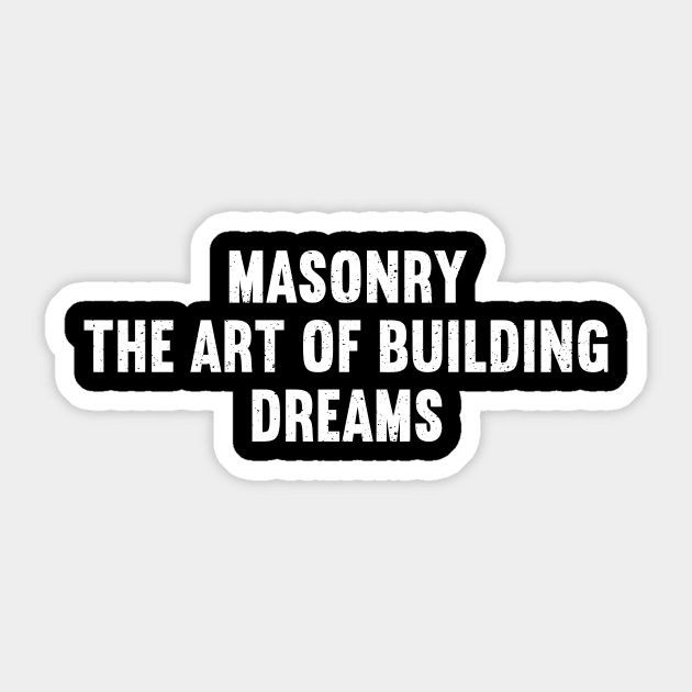 Masonry The Art of Building Dreams Sticker by trendynoize